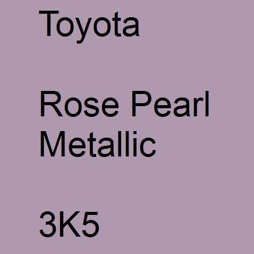 Toyota, Rose Pearl Metallic, 3K5.